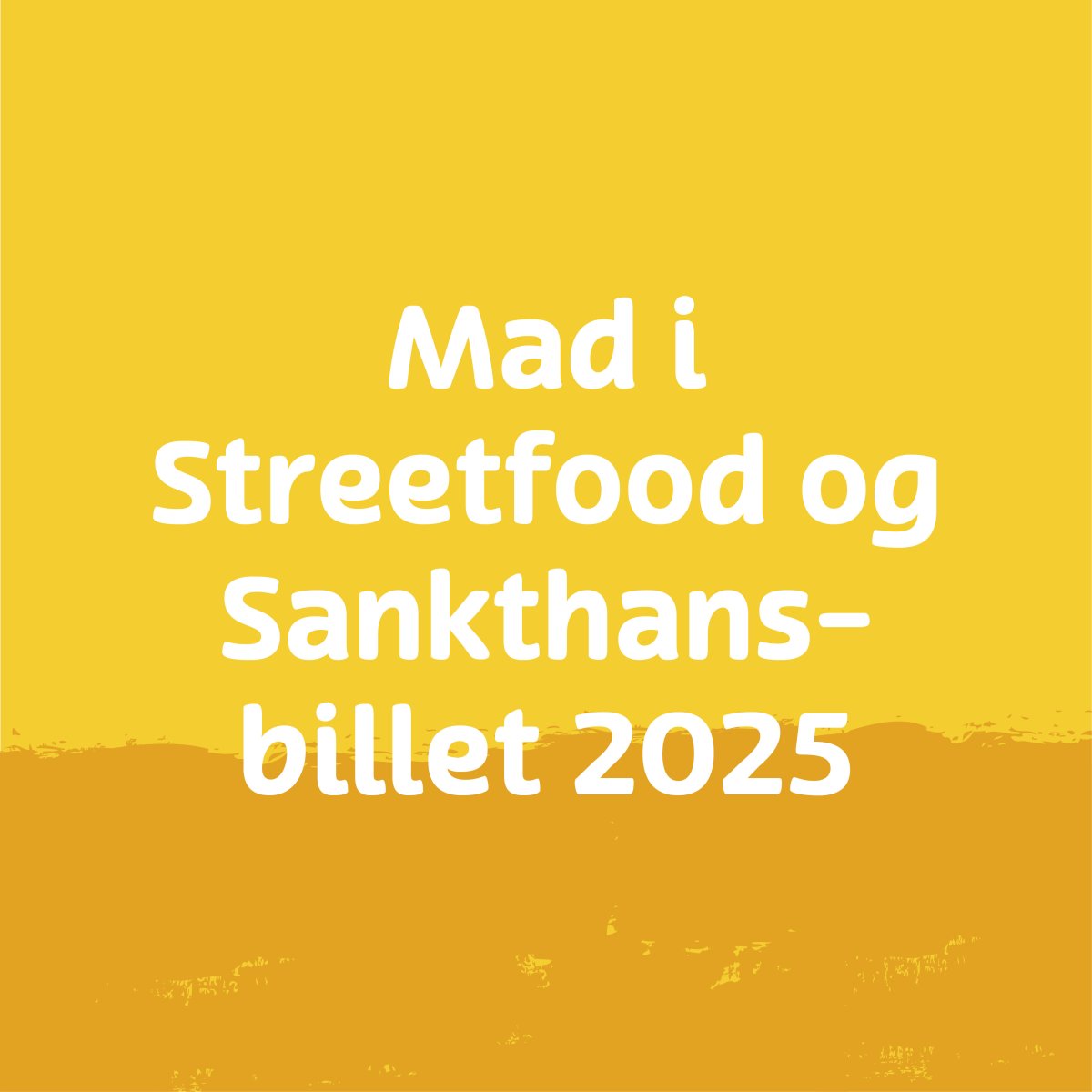 Mad i Streetfood og Sankthans-billet 2025