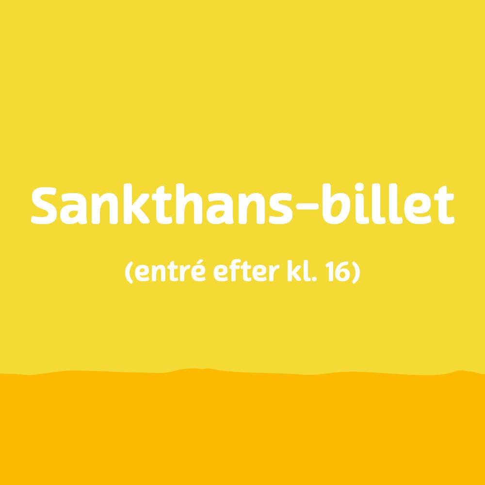 Sankthans-billet (entré efter kl. 16) 2026