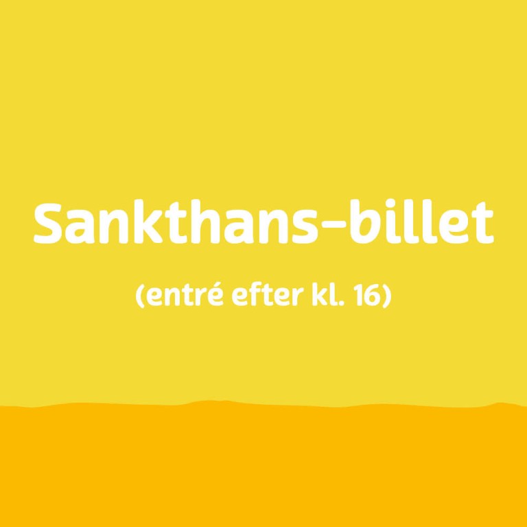 Sankthans-billet (entré efter kl. 16) 2026